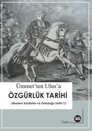 Ümmet'ten Ulus'a Özgürlük Tarihi ( Modern Kürdistan ve Ortadoğu Tarihi - 1