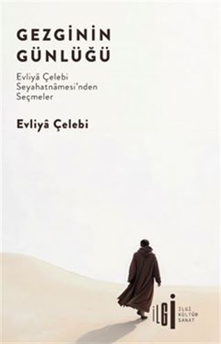 Gezginin Günlüğü / Evliya Çelebi Seyahatnamesi'nden Seçmeler