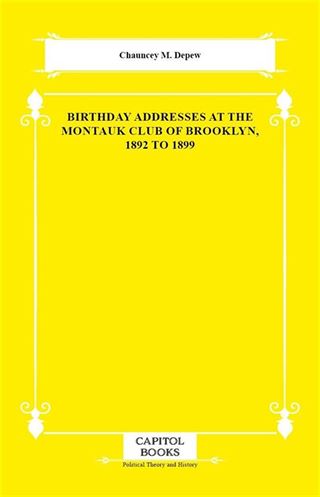 Birthday Addresses at the Montauk Club of Brooklyn, 1892 to 1899