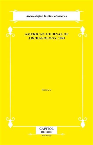 American Journal of Archaeology, 1885