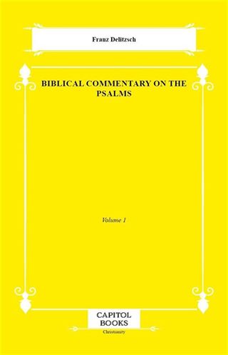 Biblical Commentary on the Psalms