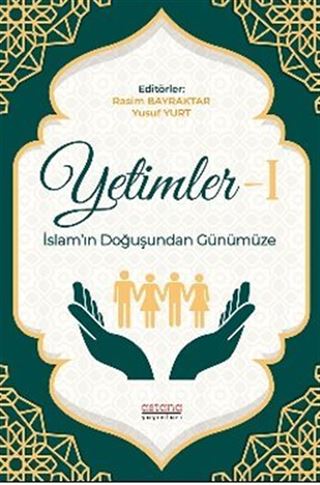 Yetimler-1 İslam'ın Doğuşundan Günümüze