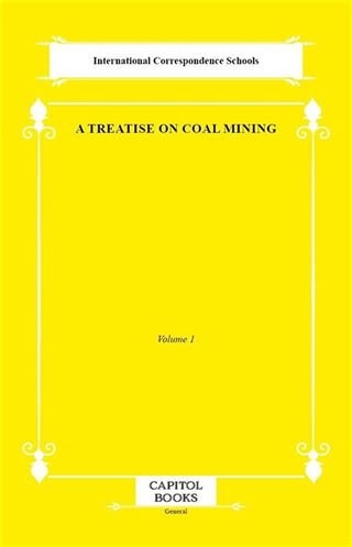 A Treatise on Coal Mining