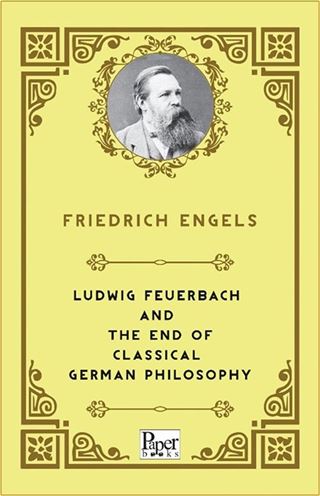 Ludwig Feuerbach and the End of Classical German Philosophy