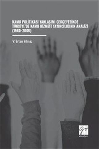 Kamu Politikası Yaklaşımı Çerçevesinde Türkiye'de Kamu Hizmeti Yayıncılığının Analizi (1960-2006)
