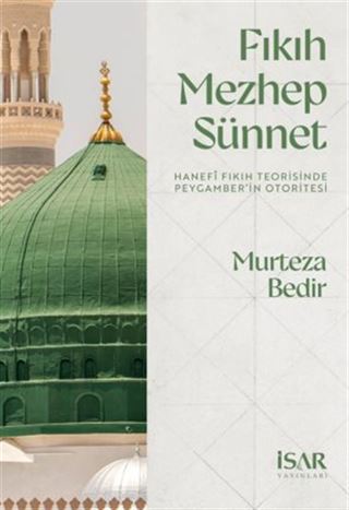 Fıkıh Mezhep Sünnet Hanefî Fıkıh Teorisinde Peygamber'in Otoritesi