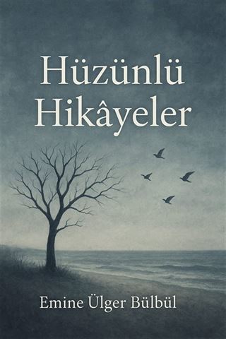Hüzünlü Hikayeler