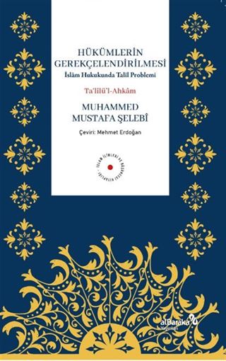 Hükümlerin Gerekçelendirilmesi İslam Hukukunda Talîl Problemi