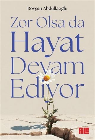 Zor Olsa da Hayat Devam Ediyor