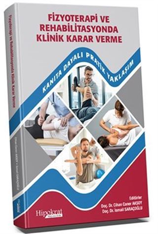 Fizyoterapi ve Rehabilitasyonda Klinik Karar Verme Kanıta Dayalı Pratik Yaklaşım