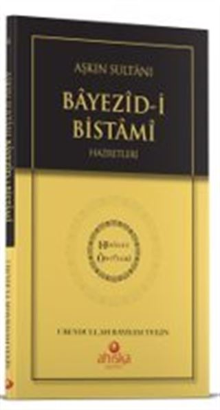 Aşkın Sultanı Beyazıdi Bistami Hz. - Hidayet Öncüleri 4