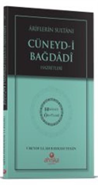 Ariflerin Sultanı Cüneydi Bağdadi Hz. - Hidayet Öncüleri 5