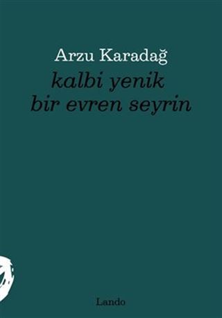 Kalbi Yenik Bir Evren Seyrin