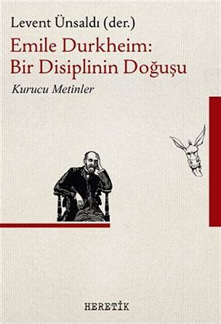 Emile Durkheim : Bir Disiplinin Doğuşu