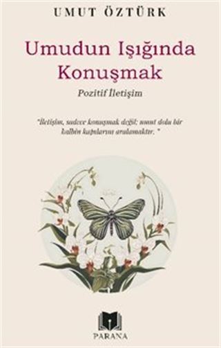 Umudun Işığında Konuşmak Pozitif İletişim