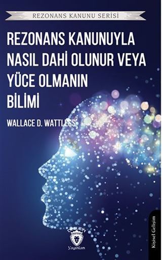 Rezonans Kanunuyla Nasıl Dahi Olunur veya Yüce Olmanın Bilimi