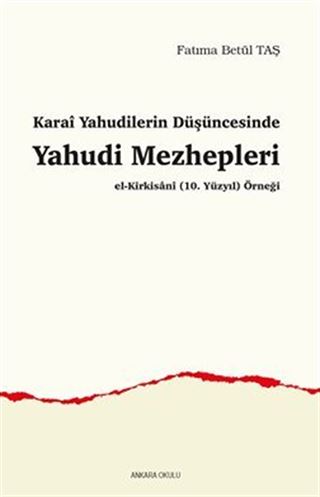 Karai Yahudilerin Düşüncesinde Yahudi Mezhepleri El-Kirkisani (10. Yüzyıl) Örneği