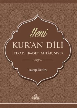 Yeni Kur'an Dili İtikat, İbadet, Ahlak, Siyer