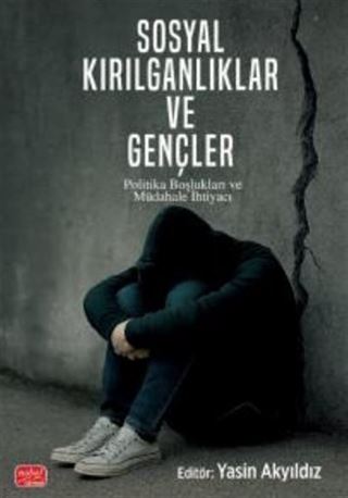 Sosyal Kırılganlıklar ve Gençler - Politika Boşlukları Sosyal Kırılganlıklar ve Gençler - Politika Boşlukları ve Müdahale İhtiyacı