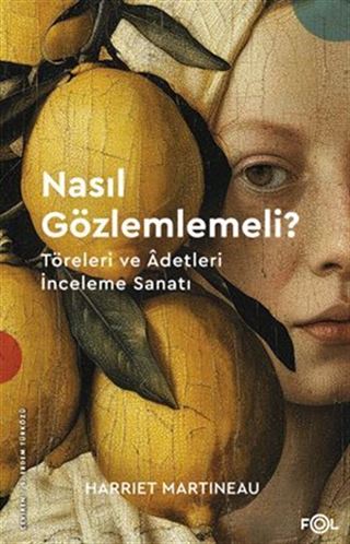 Nasıl Gözlemlemeli? Töreleri ve Adetleri İnceleme Sanatı
