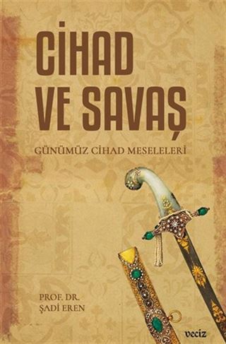 Cihad ve Savaş Günümüz Cihad Meseleleri