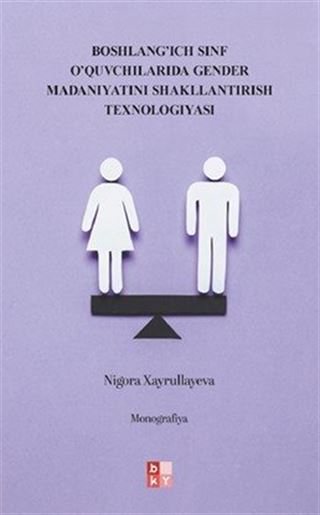 Boshlang'ich Sinf O'quvchilarida Gender Madaniyatini Shakllantirish Texnologiyasi
