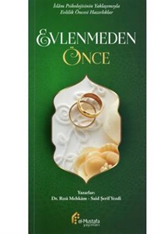İslam Psikolojisinin Yaklaşımıyla Evlilik Öncesi Yaklaşımlar Evlenmeden Önce