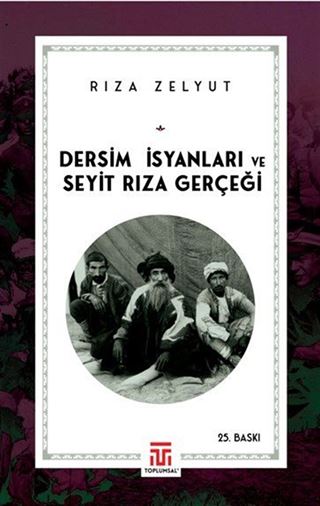 Dersim İsyanları ve Seyit Rıza Gerçeği