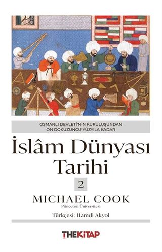 İslam Dünyası Tarihi 2: Osmanlı Devleti'nin Kuruluşundan On Dokuzuncu Yüzyıla Kadar