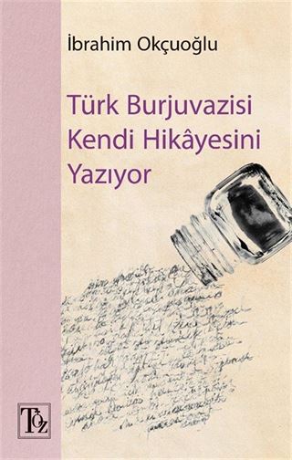 Türk Burjuvazisi Kendi Hikayesini Yazıyor