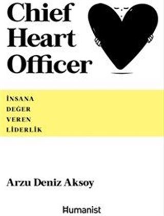 Chief Heart Officer İnsana Değer Veren Liderlik