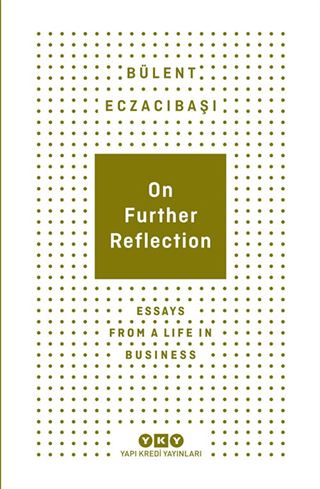 On Further Reflection - Essays From A Life In Business