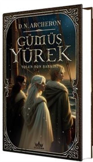 Gümüş Yürek 3: Yolun Son Şarkısı (Ciltli)