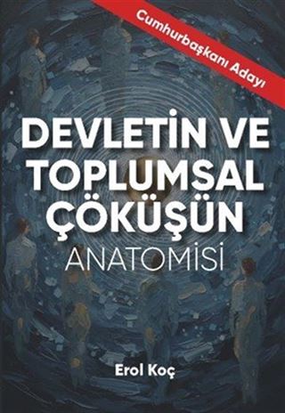 Devletin ve Toplumsal Çöküşün Anatomisi