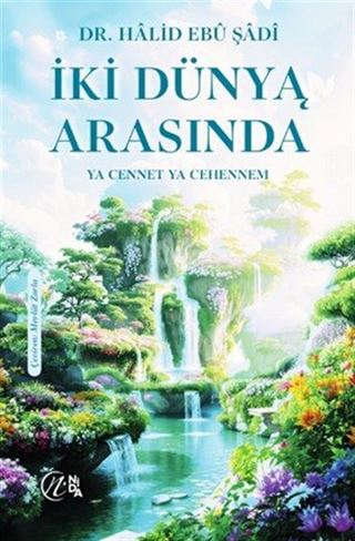 İki Dünya Arasında 'Ya Cennet Ya Cehennem'