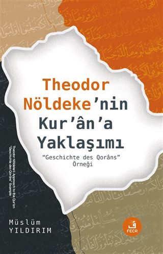 Theodor Nöldeke'nin Kur'an'a Yaklaşımı