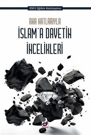 Ana Hatlarıyla İslam'a Davetin İncelikleri