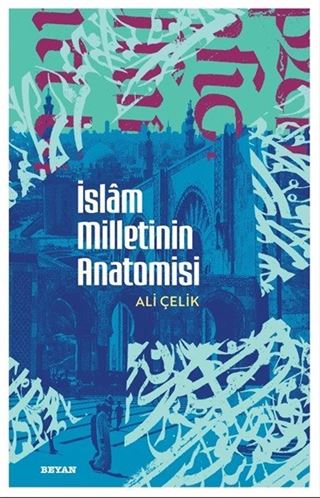 İslam Milletinin Anatomisi