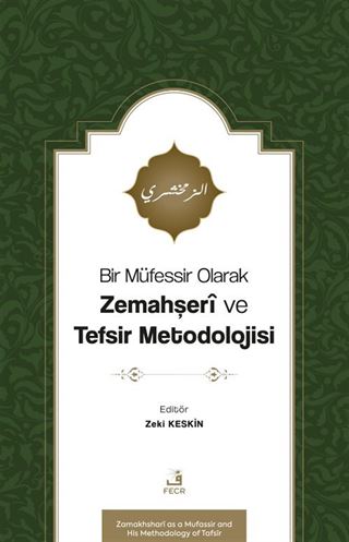 Bir Müfessir Olarak Zemahşerî ve Tefsir Metodolojisi