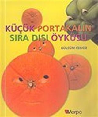 Küçük Portakalın Sıra Dışı Öyküsü