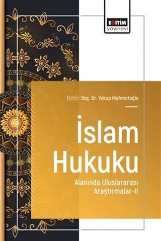 İslam Hukuku Alanında Uluslararası Araştırmalar II
