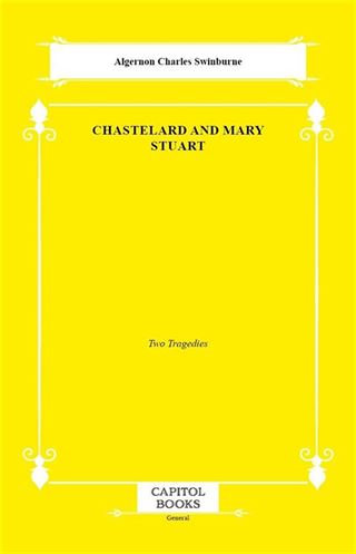 Chastelard and Mary Stuart