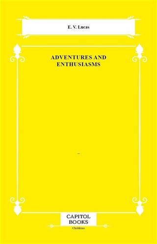 Adventures and Enthusiasms