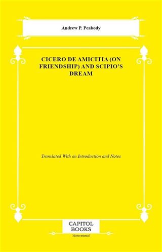 Cicero De Amicitia (on Friendship) And Scipio's Dream