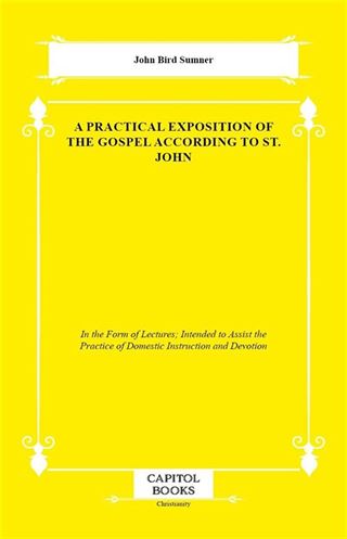 A Practical Exposition of the Gospel According to St. John