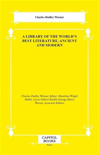A Library of the World's Best Literature, Ancient and Modern