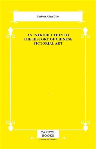 An Introduction to the History of Chinese Pictorial Art