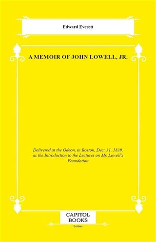 A Memoir of John Lowell, Jr.