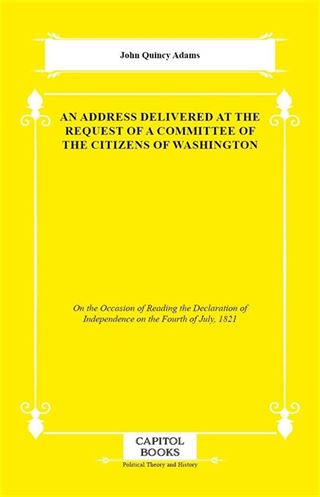 An Address Delivered at the Request of a Committee of the Citizens of Washington