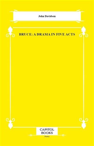 Bruce: A Drama in Five Acts